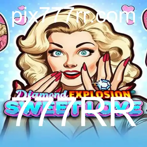 DiamondExplosionSweetLove: Aventuras Cativantes com 777RR